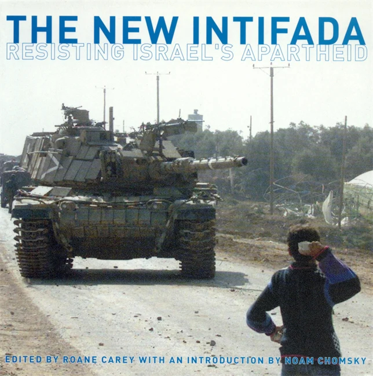 The New Intifada: Resisting Israel’s Apartheid