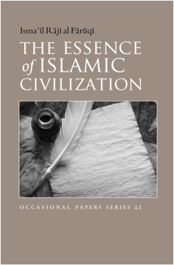 The Essence of Islamic Civilization (Occasional Paper)