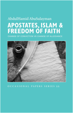 Apostates, Islam & Freedom of Faith: Change of Conviction vs. Change ​of ​Allegiance (Occasional Paper)