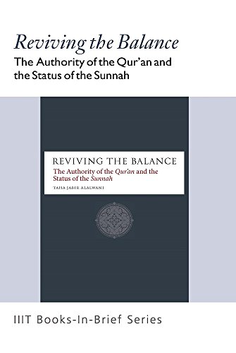 Reviving the Balance: The Authority of the Qur’an and the Status of the Sunnah