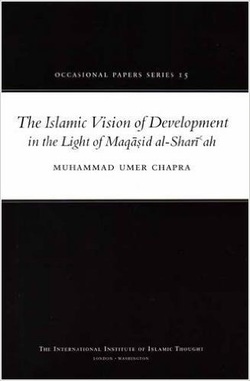 The Islamic Vision of Development in the Light of Maqasid al-Shariah