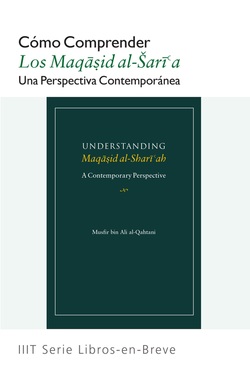 Understanding Maqasid al-Shariah: A Contemporary perspective