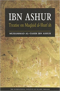 Ibn Ashur: Treatise on Maqasid Al-Shariah