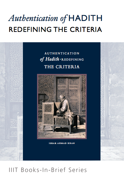 Authentication of Hadith: Redefining the Criteria