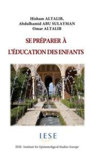 SE PREPARER A L'EDUCATION DES ENFANTS (French Translation of IIIT Parenting Book)