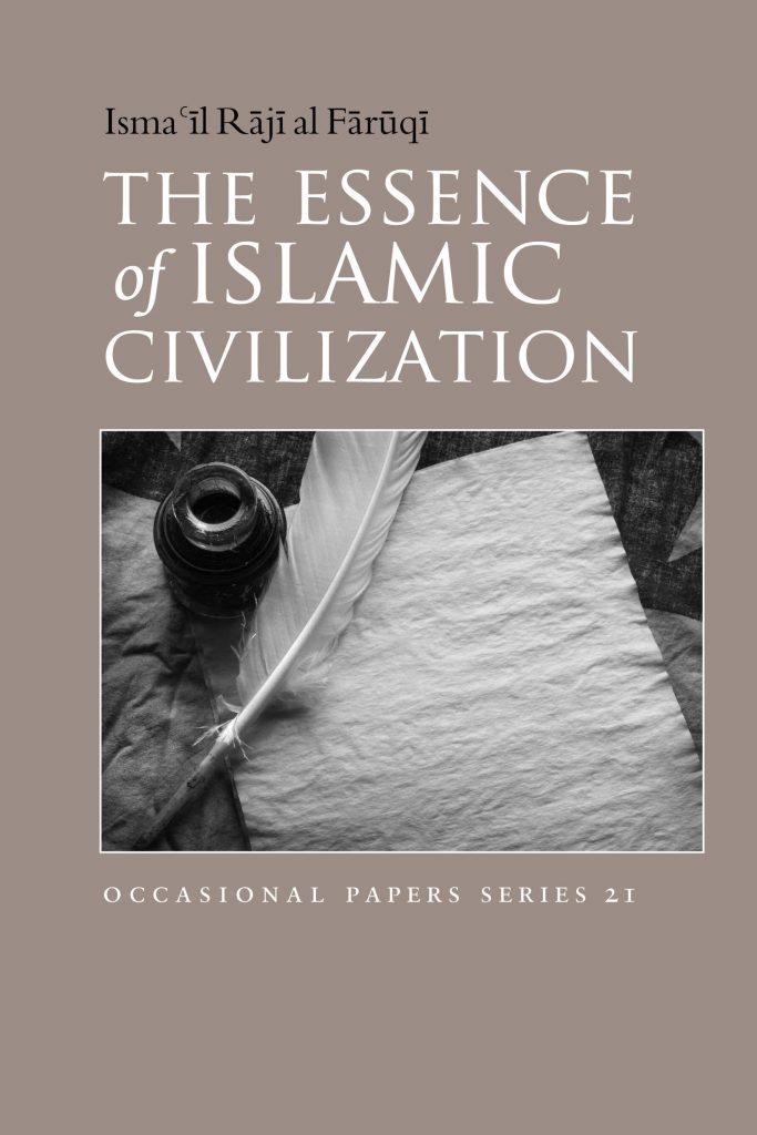 The Essence of Islamic Civilization