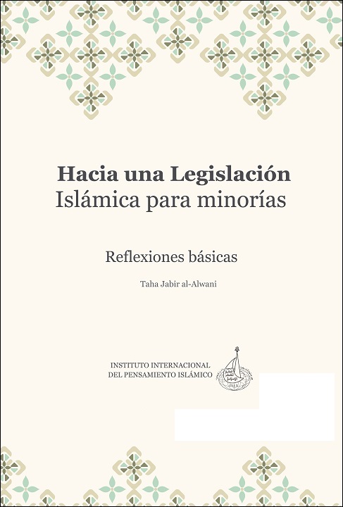 Spanish (Latin American): Hacia una Legislación Islámica para Minorías Reflexiones básicas (Towards a Fiqh for Minorities: Some Basic Reflections (Occasional Paper)