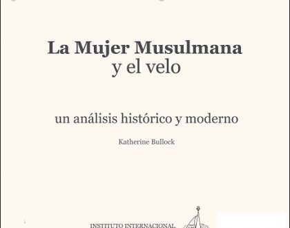 Spanish (Latin America): La Mujer Musulmana y el Velo Un análisis histórico y moderno (Rethinking Muslim Women and the Veil: Challenging Historical & Modern Stereotypes)