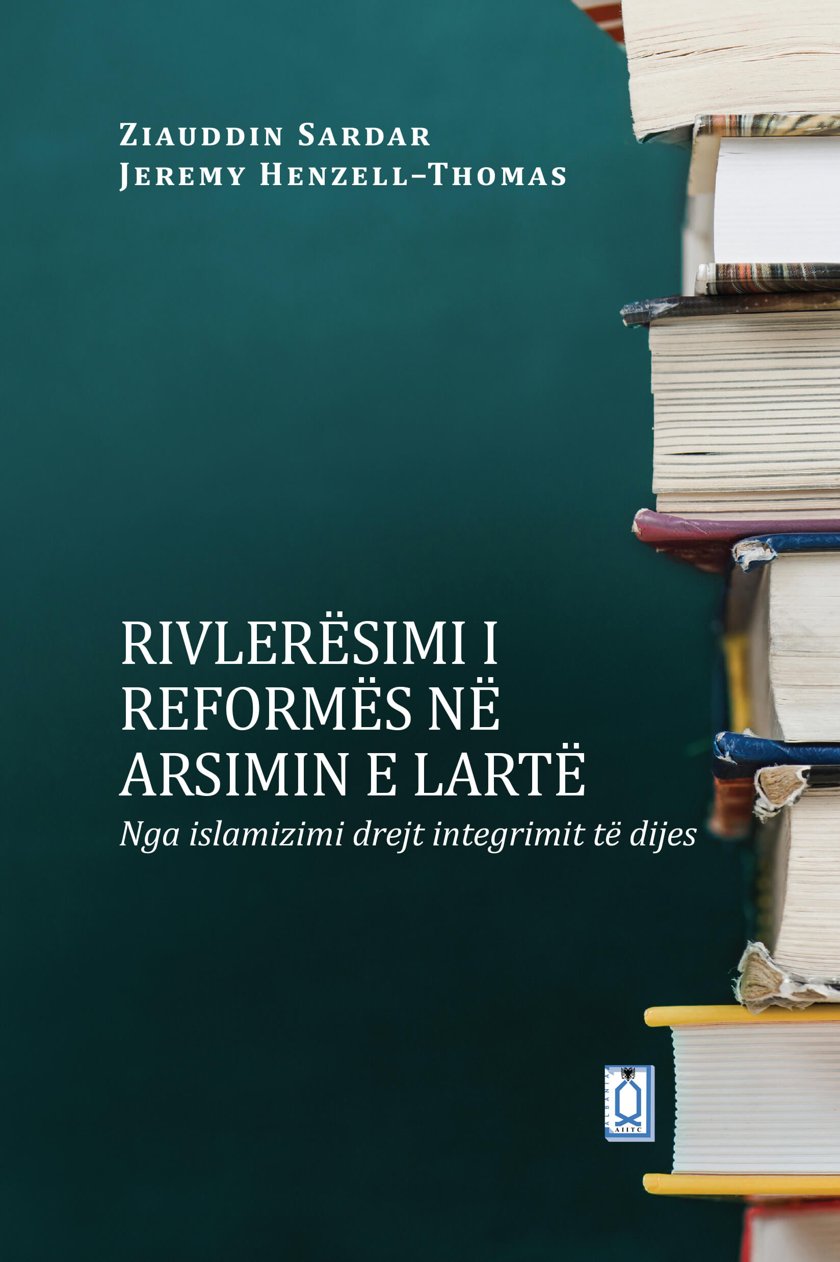 Albanian - Rethinking Reform in Higher Education: From Islamization to Integration of Knowledge