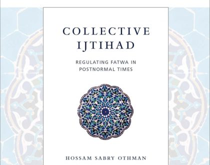 Books-In-Brief: Collective Ijtihad: Regulating Fatwa in Postnormal Times