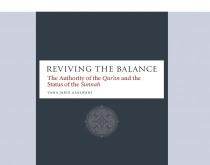 BIB Reviving the Balance: The Authority of the Qur’an and the Status of the Sunnah