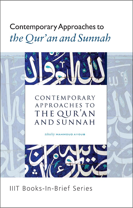 Books-in-Brief: Contemporary Approaches to The Qur'an and Sunnah