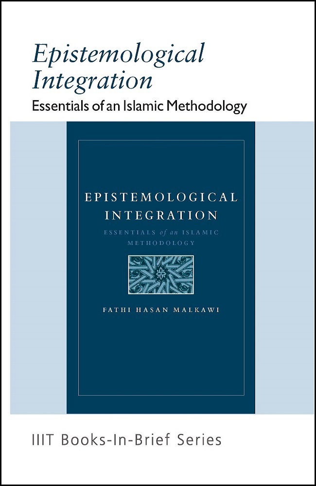 Books-in-Brief: Epistemological Integration: Essentials of an Islamic Methodology