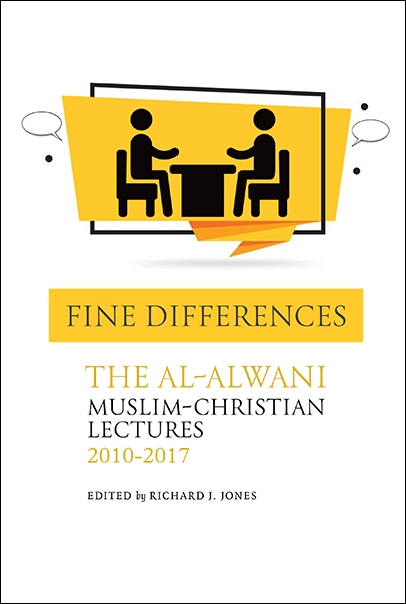 Fine Differences: The Al-Alwani Muslim-Christian Lectures 2010-2017