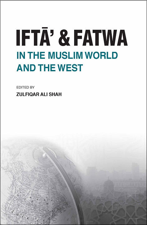 Ifta' and Fatwa in the Muslim World and the West