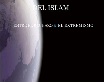 Spanish (Latin): El Despertar del Islam: entre el rechazo y el extremismo (Islamic Awakening: Between Rejection and Extremism)