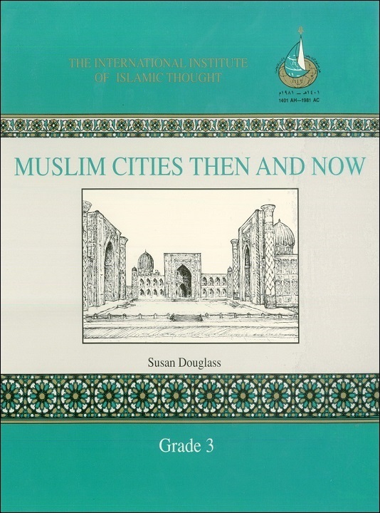 Muslims Cities Then and Now: A Supplementary Social Studies Unit for Third Grade