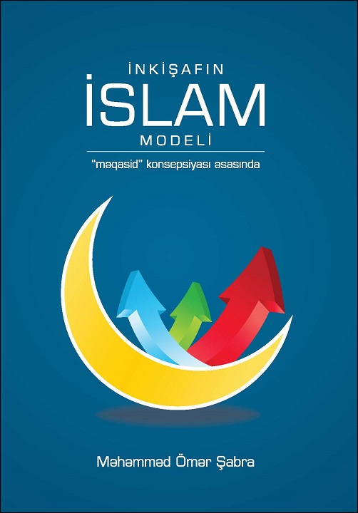 Azeri: İnkişafın islam modeli – “məqasid” konsepsiyası əsasında (The Islamic Vision of Development in the Light of Maqasid al-Shariah)