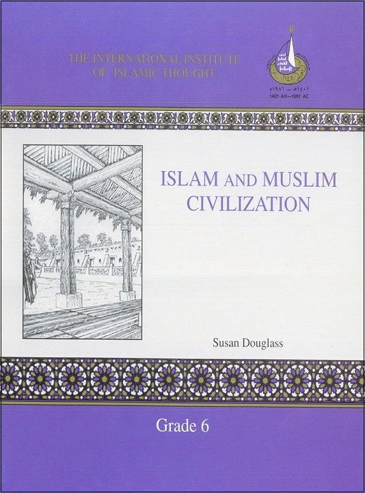 Islam and Muslim Civilization: A Supplementary Social Studies Unit for Sixth Grade