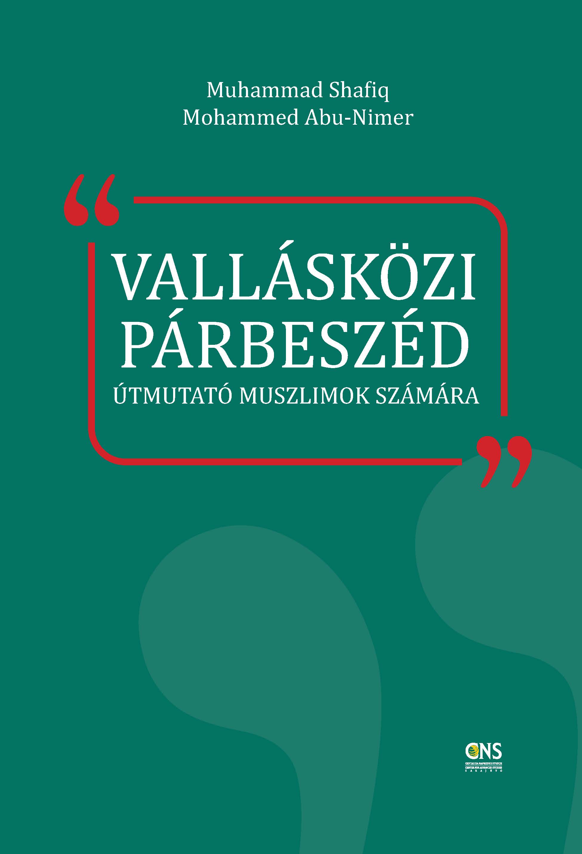 (Hungarian Language) Vallásközi párbeszéd: útmutató muszlimok számára (Interfaith Dialogue: A Guide For Muslims)