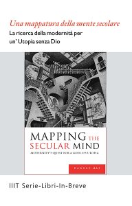 Mapping the Secular Mind - Modernity's Quest for a Godless Utopia - Italian