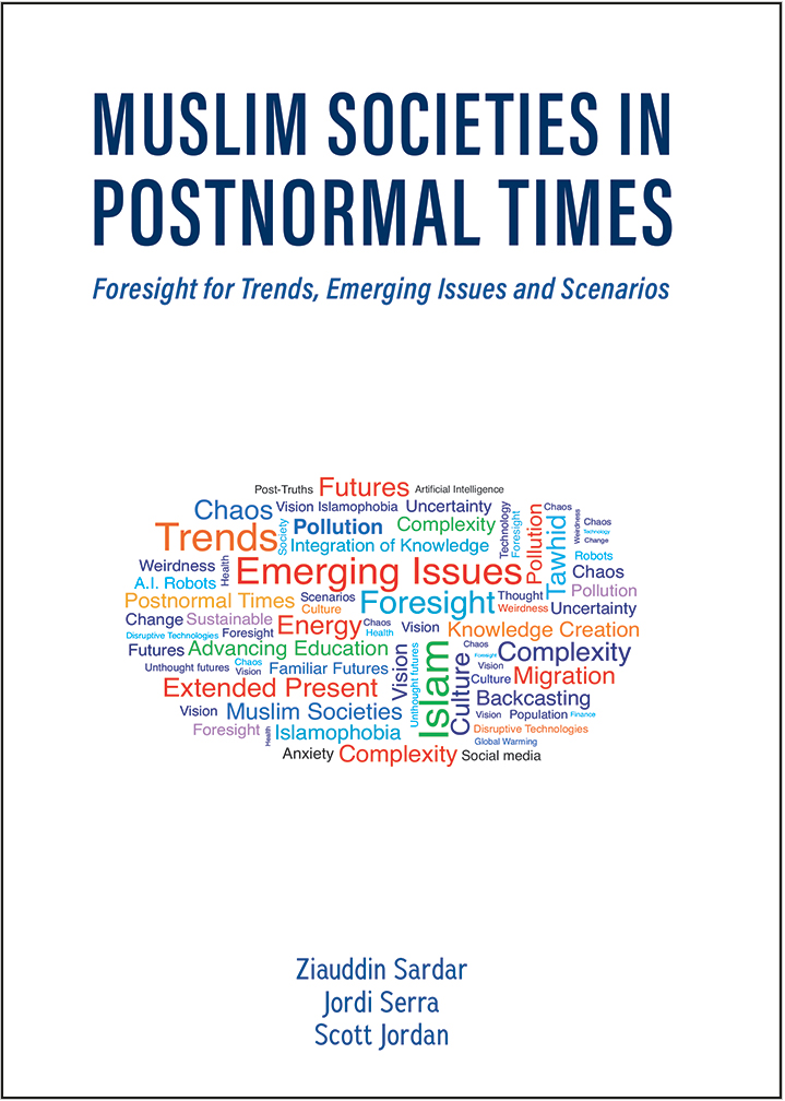 Muslim Societies in Postnormal Times: Foresights for Trends, Emerging Issues and Scenarios