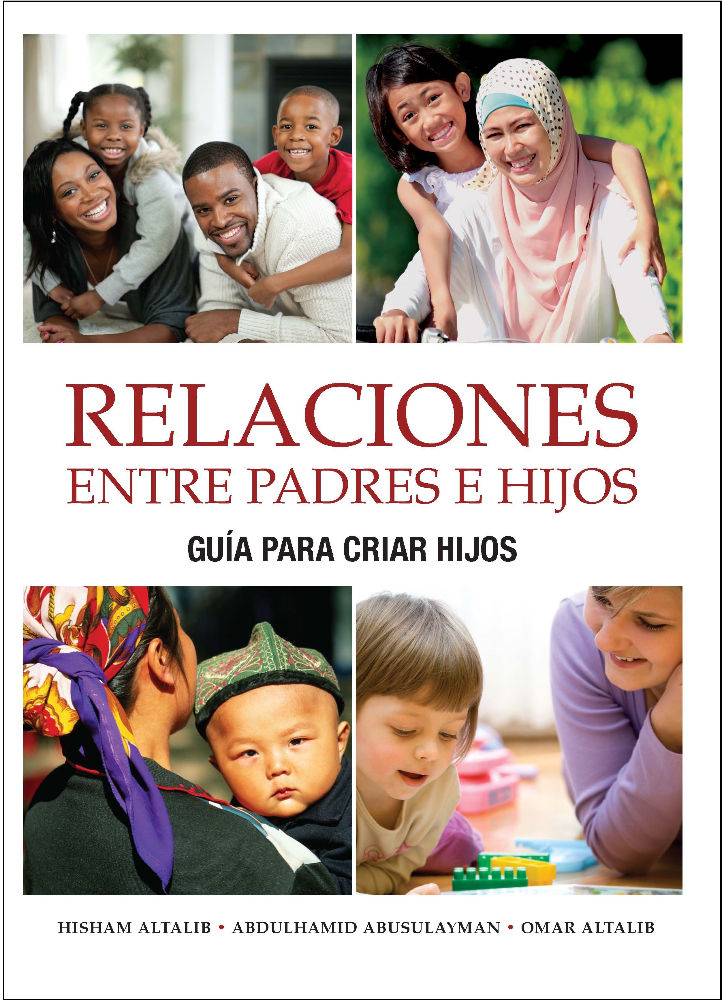 Spanish (Latin America): Relaciones Entre Padres E Hijos: Guía Para Criar Hijos (Parent-Child Relations: A Guide to Raising Children)