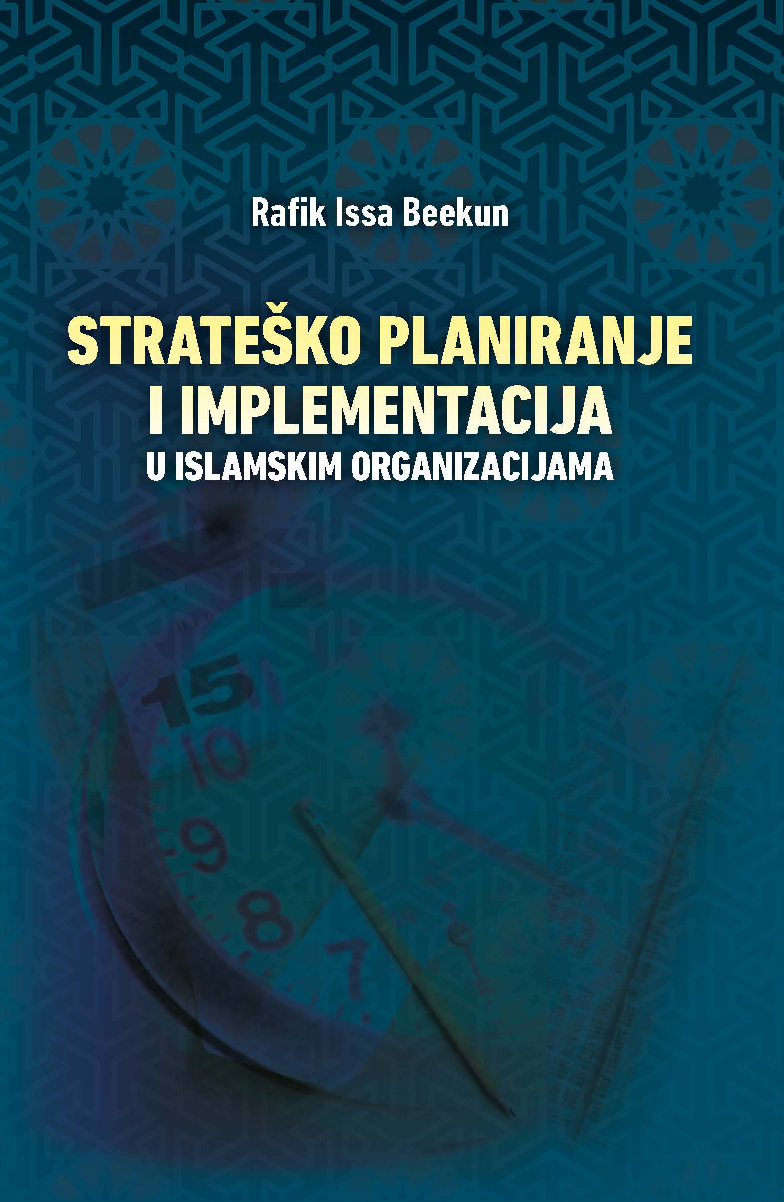 (Bosnian Language) STRATEŠKO PLANIRANJE I IMPLEMENTACIJA U ISLAMSKIM ORGANIZACIJAMA (Strategic Planning and Implementation for Islamic Organization)