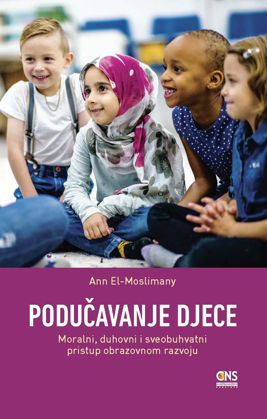 Bosnian : Teaching Children: A Moral, Spiritual, and Holistic Approach to Educational Development
