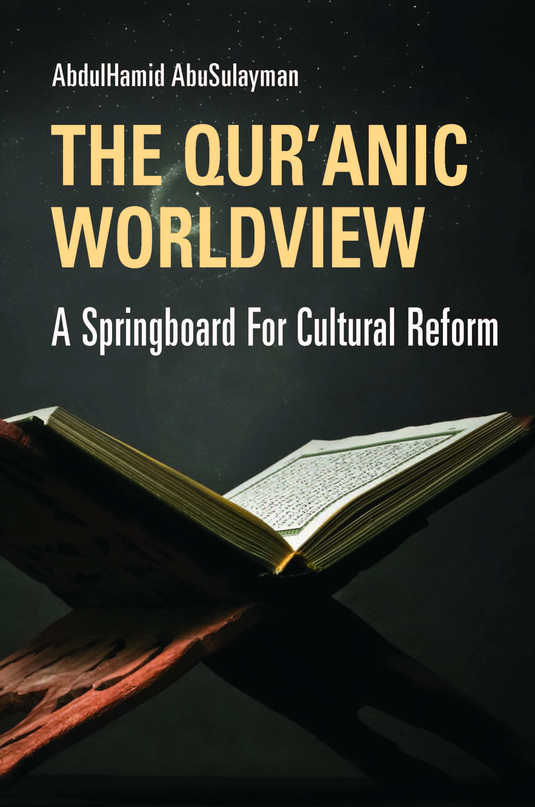 The Qur’anic Worldview: A Springboard for Cultural Reform