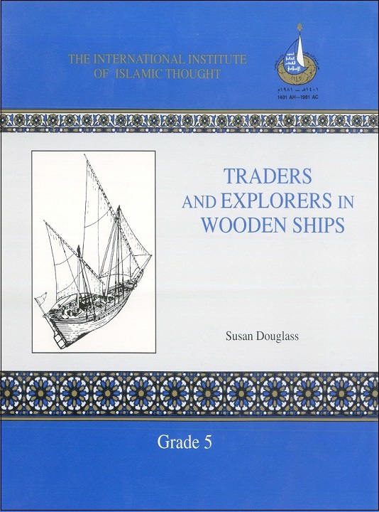 Traders and Explorers in Wooden Ships: Muslims in the Age of Exploration: A Supplementary Social Studies Unit for Fifth Grade