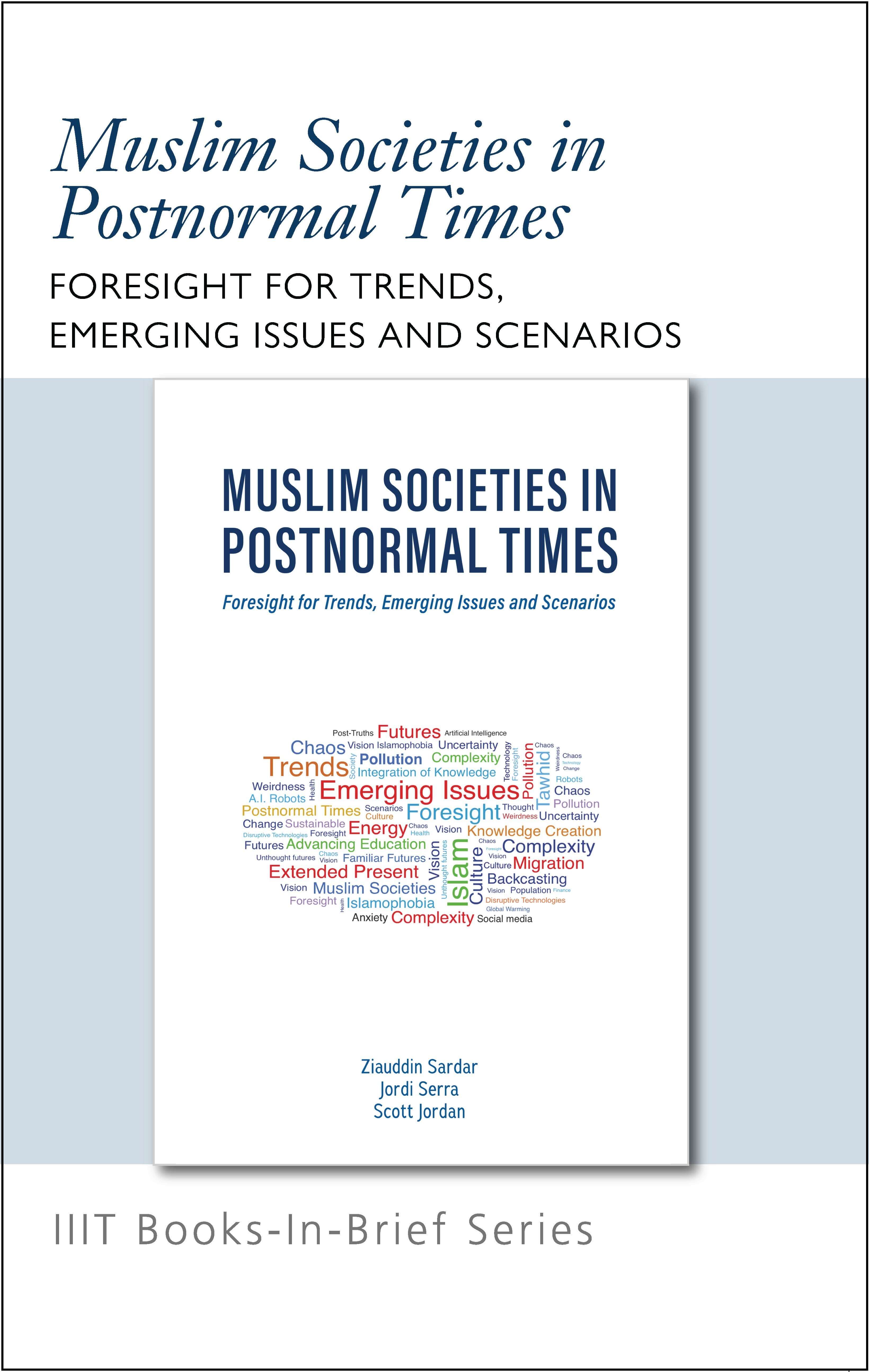 Book in Brief : Muslim Societies in Postnormal Times: Foresight for Trends, Emerging Issues and Scenarios