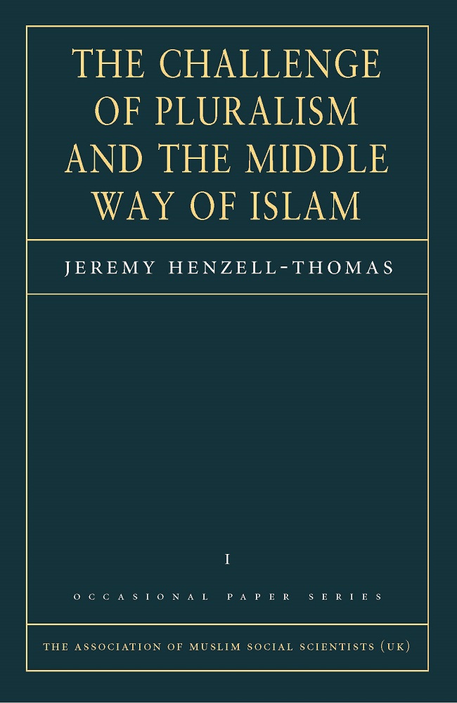 The Challenge Of Pluralism And The Middle Way Of Islam