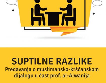 Bosnian Language: Suptilne razlike: predavanja o muslimansko-kršćanskom dijalogu u čast prof. al-Alwanija (Fine Differences: The Al-Alwani Muslim-Christian Lectures 2010-2017)