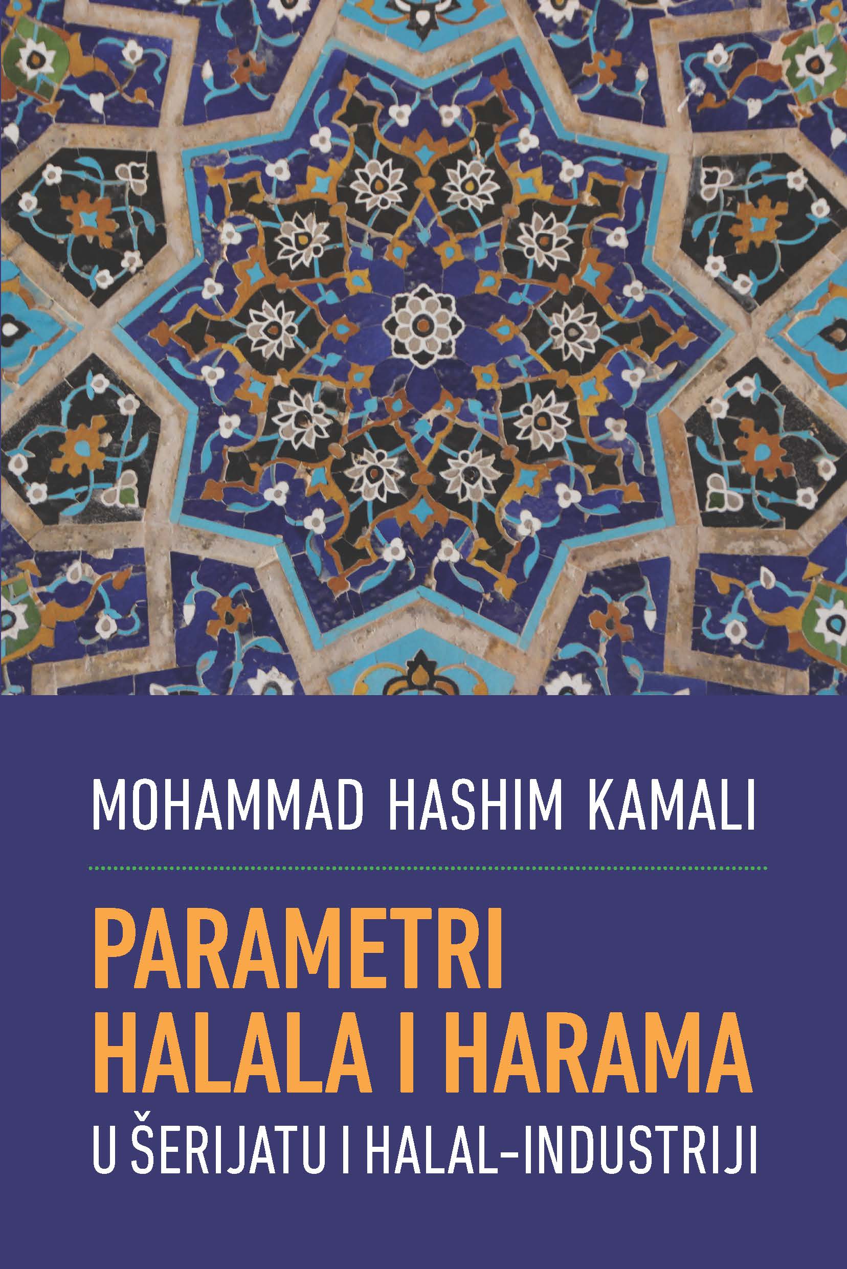 Bosnian: parametri halala i harama u šerijatu i halal-industriji (The Parameters of Halal and Haram in Shariah and the Halal Industry)