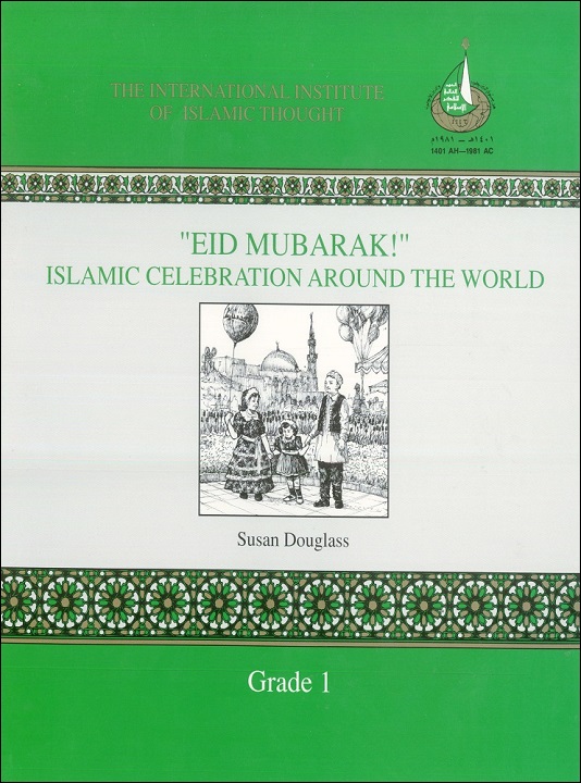 Eid Mubarak!: Islamic Celebration Around the World: A Supplementary Social Studies Unit for First Grade