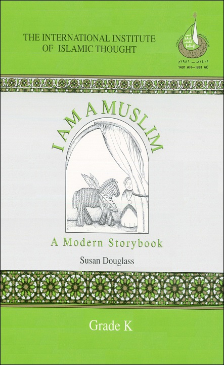 I Am a Muslim: A Modern Storybook: A Supplementary Social Studies Unit for Kindergarten