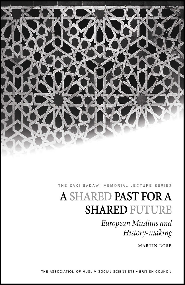 A Shared Past For A Shared Future: European Muslims And History-Making)